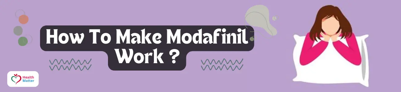 how-to-make-modafinil-work