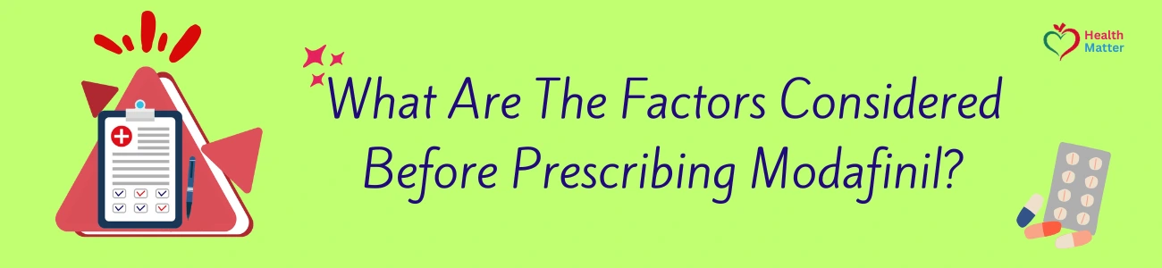 what-are-the-factors-considered-before-prescribing-modafinil